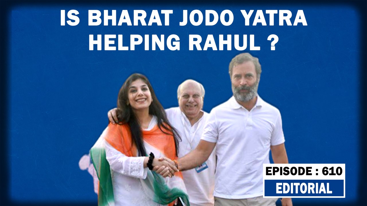 Editorial with Sujit Nair: Is Bharat Jodo Yatra Helping Rahul Gandhi ...