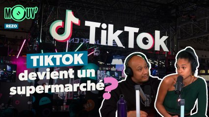 Tiktok devient un supermarché ?