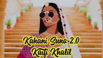 Kaifi Khalil - Kahani Suno 2.0 Full Audio