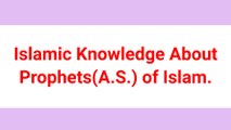 General knowledge about Prophets of Islam | part 4 | GK about Islam | Islamic Questions and Answers 