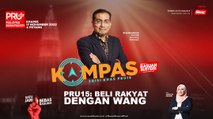 [KOMPAS] PRU15: Beli rakyat dengan wang