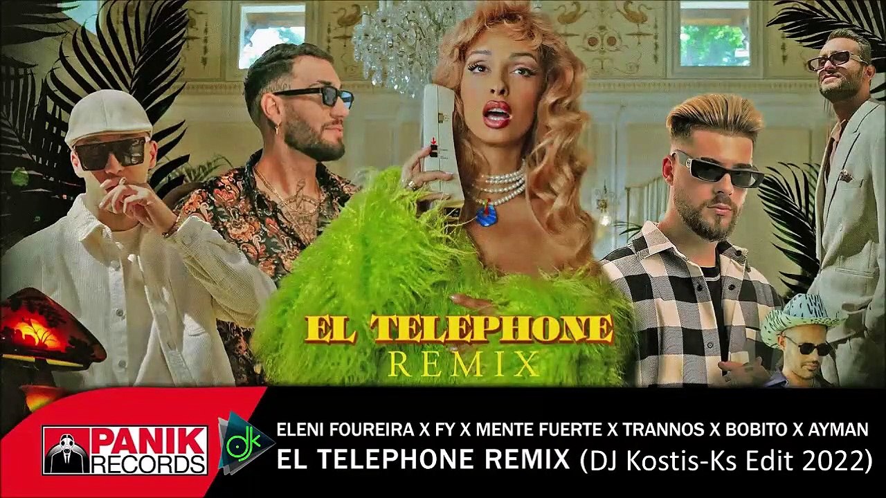 Eleni Foureira & Fy & Mente Fuerte & Trannos & Bobito & Ayman - El Telephone (DJ Kostis-Ks Edit 2022)