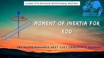 Moment of Inertia for Rod| Rotational Motion| Class 11 Physics | JEE Mains| Advanced | NEET| CUET| CBSE| STATE BOARDS| By Dixit Sir