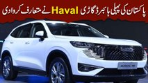 Pakistan ki pehli Hybrid gari Haval ne mutarif karwa di