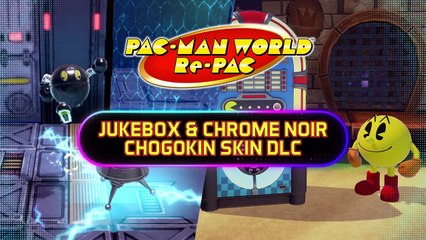 PAC-MAN WORLD Re-PAC - Jukebox & Chrome Noir Chogokin skin DLC trailer
