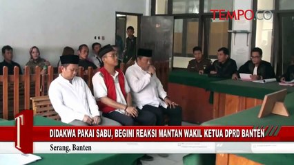 Didakwa Pakai Sabu Begini Reaksi Mantan Ketua DPRD Banten