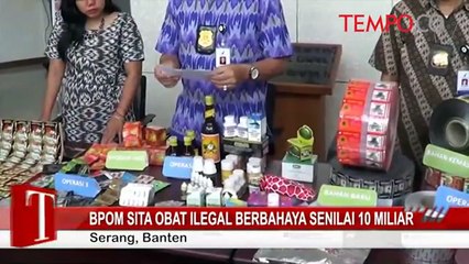 BPOM Sita Obat Ilegal Berbahaya Senilai 10 Miliar