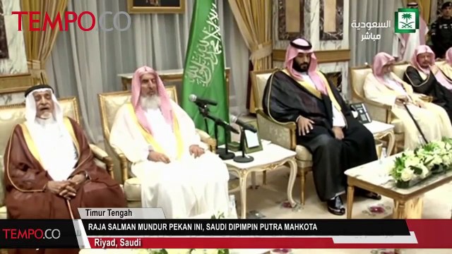Raja Salman Mundur Pekan Ini, Saudi Dipimpin Putra Mahkota