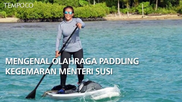 Mengenal Olahraga Paddling Kegemaran Menteri Susi