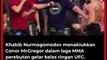 Laga Seru MMA : Khabib Nurmagomedov vs Conor McGregor