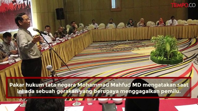 Mahfud MD: Ada Gerakan Ingin Gagalkan Pemilu
