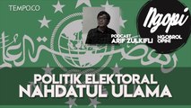 #NgobrolOpini #ArifZulkifli : POLITIK ELEKTORAL NAHDLATUL ULAMA