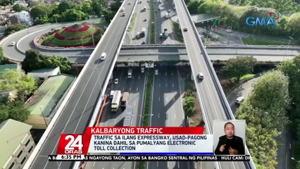 Traffic sa ilang expressway, usad-pagong kanina dahil sa pumalyang electronic toll collection | 24 Oras