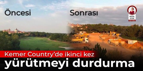 Kemer Country’de yargı ikinci kez yürütmeyi durdurdu