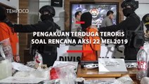 Pengakuan Terduga Teroris Soal Rencana Aksi 22 Mei 2019