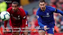 Liverpool Kalahkan Chelsea, Salah Jadi Top Skor Liga Inggris