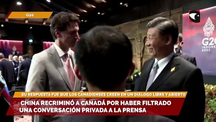 China recriminó a Canadá por haber filtrado una conversación privada a la prensa
