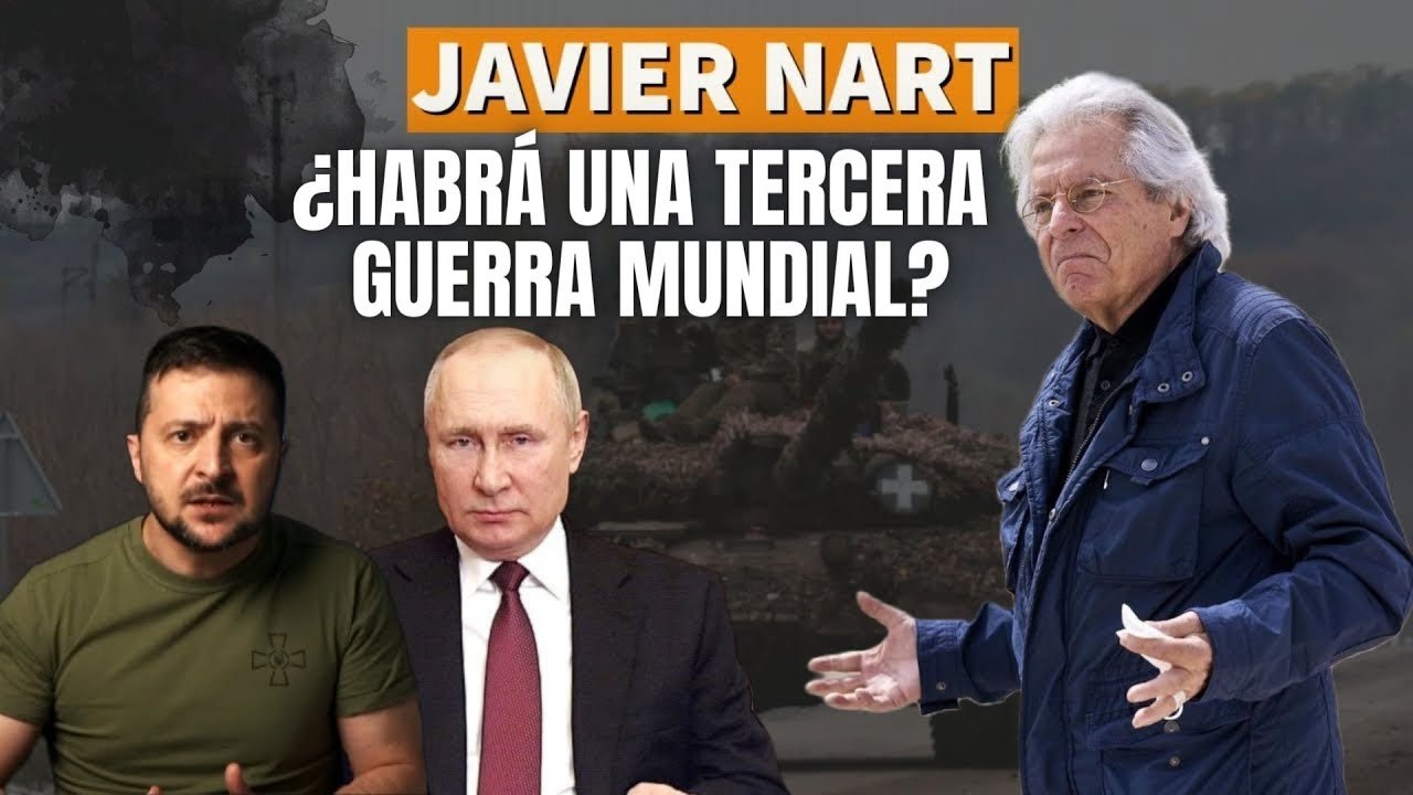 ¿Habra una tercera Guerra Mundial? Javier Nart vaticina como acabará el conflicto bélico entre Rusia y Ucrania