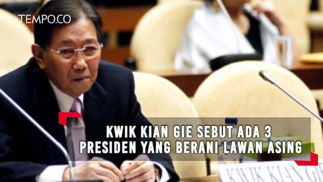 Kwik Kian Gie Sebut Ada 3 Presiden yang Berani Lawan Asing