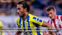 Alasan Ezra Walian Belum Bisa Perkuat Timnas U-23