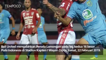 Singkirkan Persela, Bali United Lolos ke Perempatfinal