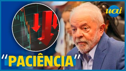 Lula: 'Vai cair a bolsa, aumentar o dólar, paciência'