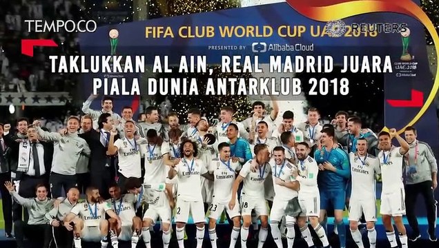 Taklukkan Al Ain, Real Madrid Juara Piala Dunia Antarklub 2018