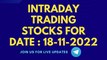 intraday trading stocks for date : 18-11-2022