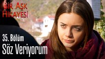 Söz veriyorum  - Bir Aşk Hikayesi 35. Bölüm