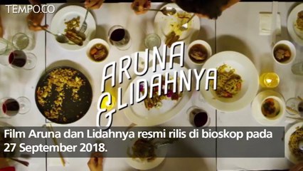 5 Fakta Unik Film Aruna dan Lidahnya