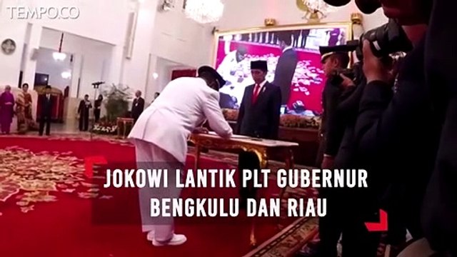 Jokowi Lantik PLT Gbernur Provinsi Bengkulu dan Riau
