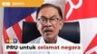 PRU bukan soal tukar PM tapi selamatkan negara, kata Anwar