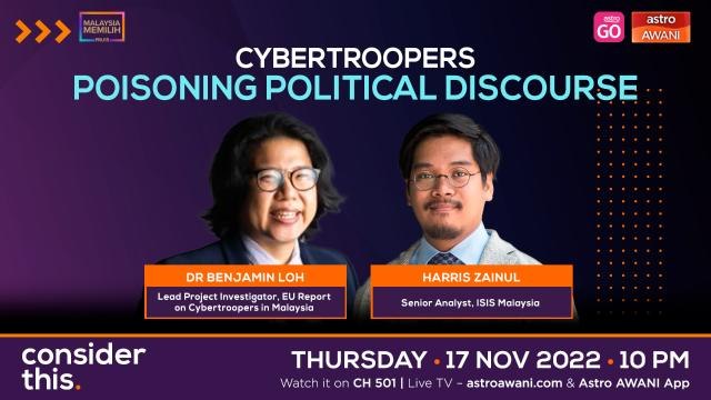 Consider This: Cybertroopers (Part 1) - Poisoning Political Discourse in Malaysia