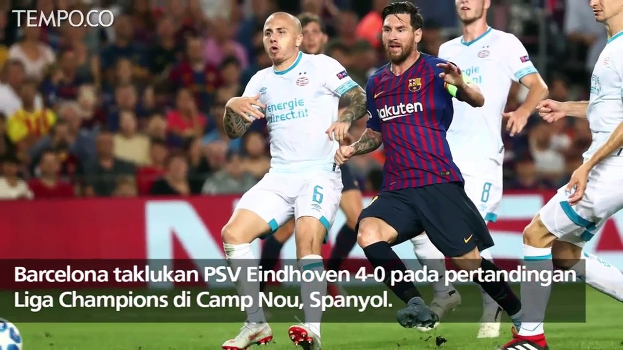 Liga Champions: Barcelona Kalahkan PSV, Messi Torehkan Rekor Baru