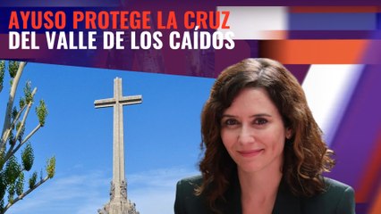 El gobierno de Ayuso propone una nueva Ley de Patrimonio Cultural que protegería la cruz del valle de los Caídos