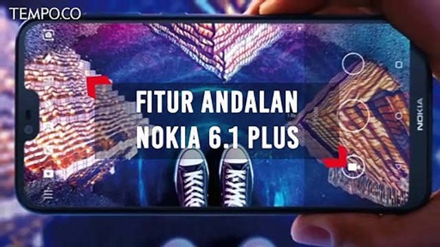 Nokia 6.1 Plus Rilis di Indonesia, Andalkan Fitur Bothie