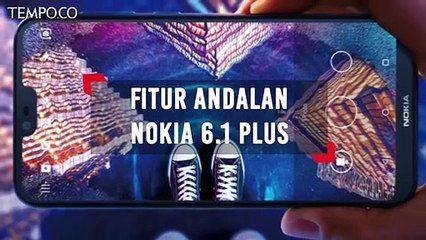 Nokia 6.1 Plus Rilis di Indonesia, Andalkan Fitur Bothie
