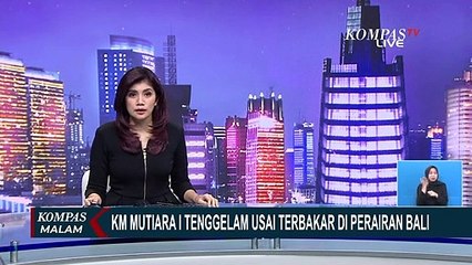 Sempat Mengapung, KM Mutiara Timur 1 Tenggelam Usai Terbakar