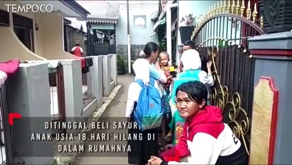 Ditinggal Beli Sayur, Anak Usia 18 Hari Hilang di Dalam Rumahnya