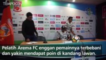 Tekad Arema FC Raih Kemenangan Pedana di Liga 1 2018