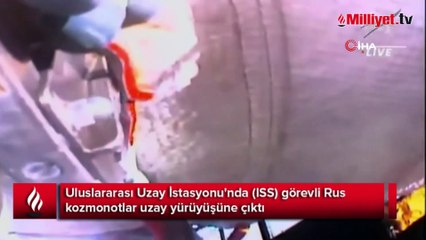 Rus kozmonotlar uzay yürüyüşüne çıktı!