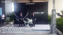 AHM Rilis All New Honda PCX 150 Produksi Lokal, Ini Fitur Barunya