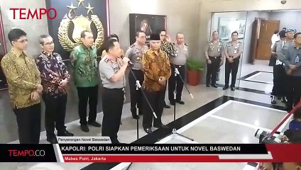 Kapolri: Polri Siapkan Pemeriksaan untuk Novel Baswedan