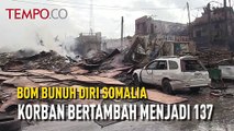 Bom Bunuh Diri Somalia Korban Bertambah Menjadi 137