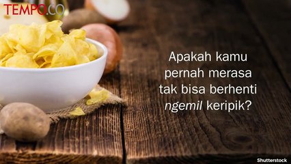Tips Diet: Ini Alasan Kamu Kecanduan Keripik