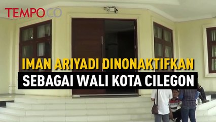 Tải video: Iman Ariyadi Dinonaktifkan sebagai Wali Kota Cilegon