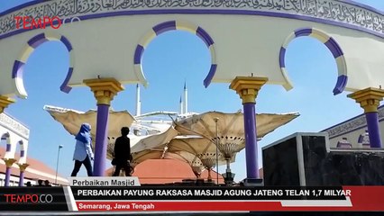 Perbaikan Payung Raksasa Masjid Agung Jateng Telan 1,7 Milyar