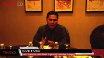 Kebut Persiapan Asian Games 2018, Erick Thohir: Harus Baik Juga Efisien