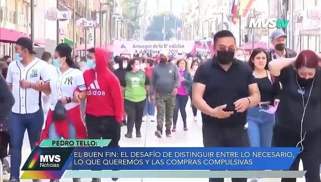 Economía y finanzas con Pedro Tello - El Buen Fin: El desafío entre lo necesario y las compras compulsivas-MVS Noticias 17 nov 2022