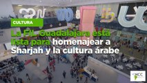 La FIL Guadalajara está lista para homenajear a Sharjah y la cultura árabe